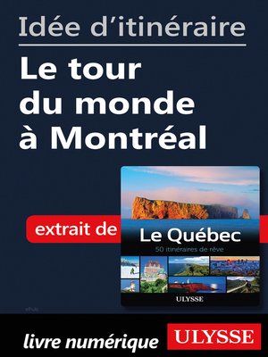 cover image of Idée d'itinéraire--Le tour du monde à Montréal